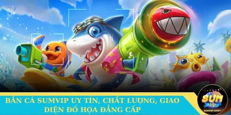 Giới thiệu về game Bắn cá đổi thưởng tại cổng game Sumvip