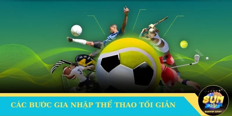 Các bước gia nhập Thể Thao tối giản