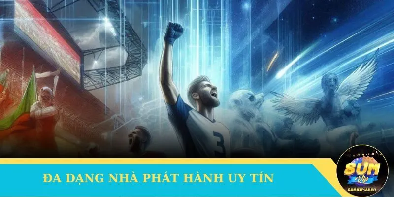 Đa dạng nhà phát hành uy tín Thể Thao