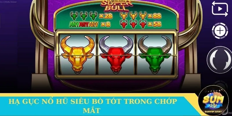 Hạ gục Nổ Hũ Siêu Bò Tót trong chớp mắt